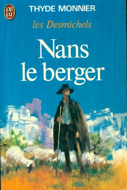Livrenpoche : Les Desmichels Tome III : Nans le berger - Thyde Monnier - Livre