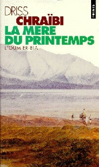 Livrenpoche : La mère du printemps - Driss Chraïbi - Livre
