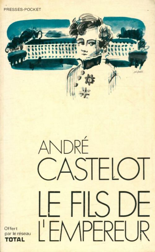 Livrenpoche : Le fils de l'empereur - André Castelot - Livre