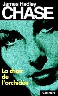 Livrenpoche : La chair de l'orchidée - James Hadley Chase - Livre