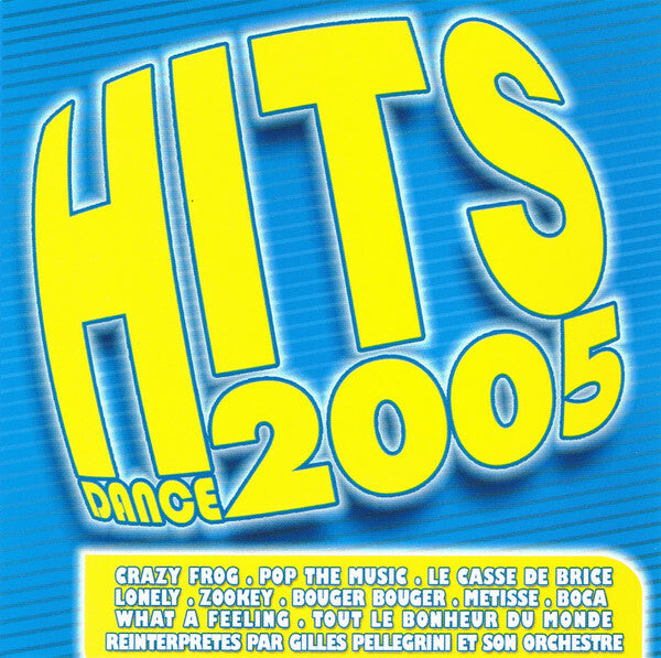 Livrenpoche : Gilles Pellegrini Et Son Orchestre* - Hits Dance 2005 - Gilles Pellegrini et son orchestre - CD