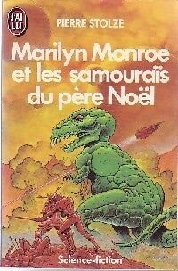 Livrenpoche : Marilyn Monroe et les samouraïs du père Noël - Pierre Stolze - Livre