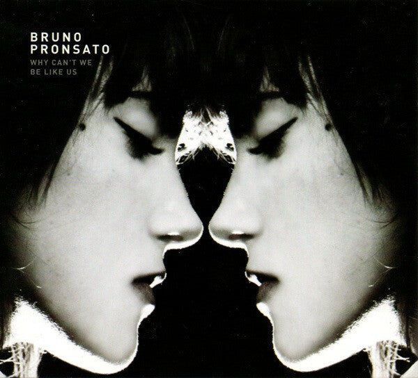 Livrenpoche : Bruno Pronsato - Why Can't We Be Like Us - Bruno Pronsato - CD