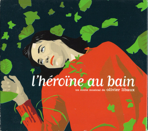 Livrenpoche : Olivier Libaux - L'Héroïne Au Bain (Un Conte Musical) - Olivier Libaux - CD