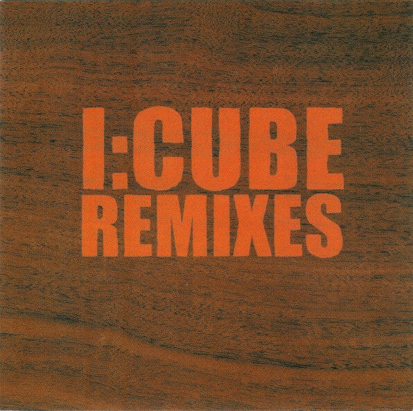 Livrenpoche : I:Cube - Remixes - I:Cube - CD