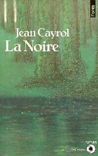 La Noire - Jean Cayrol -  Points Roman - Livre