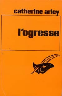 Livrenpoche : L'ogresse - Catherine Arley - Livre