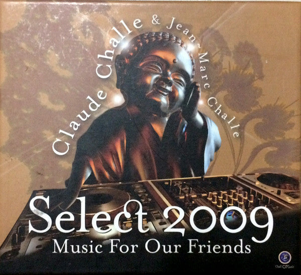 Livrenpoche : Claude Challe & Jean-Marc Challe - Select 2009 - Music For Our Friends - Claude Challe & Jean-Marc Challe - CD