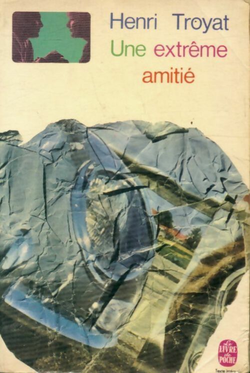 Livrenpoche : Une extrême amitié - Henri Troyat - Livre