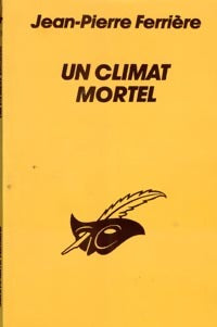 Livrenpoche : Un climat mortel - Jean-Pierre Ferrière - Livre