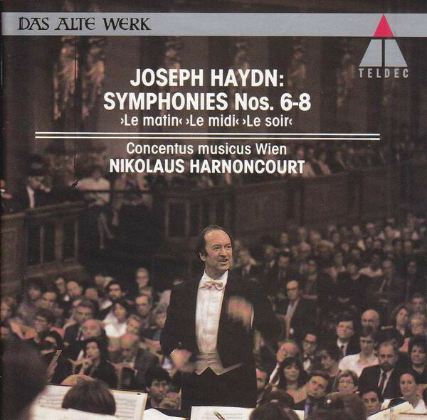 Livrenpoche : Joseph Haydn - Concentus Musicus Wien, Nikolaus Harnoncourt - Symphonies No. 6-8. «Le Matin» ? «Le Midi» ? «Le Soir» -  - CD