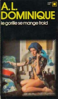 Livrenpoche : Le gorille se mange froid - Antoine-L. Dominique - Livre