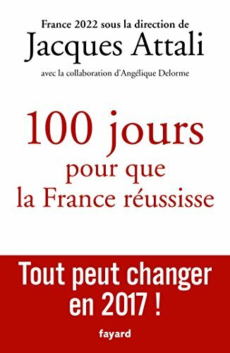 Livrenpoche : 100 jours pour que la France réussisse: Tout peut changer en 2017 ! -  - CD