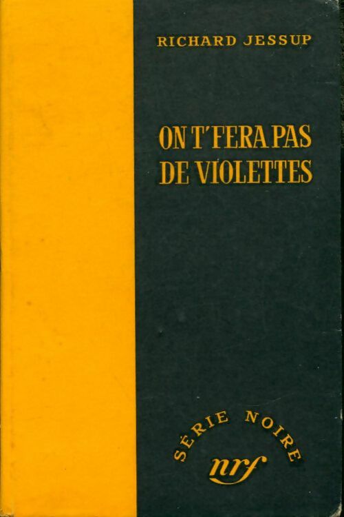 Livrenpoche : On t'fera pas de violettes - Richard Jessup - Livre