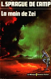 Livrenpoche : Zeï Tome II : La main de Zeï - Lyon Sprague de Camp - Livre