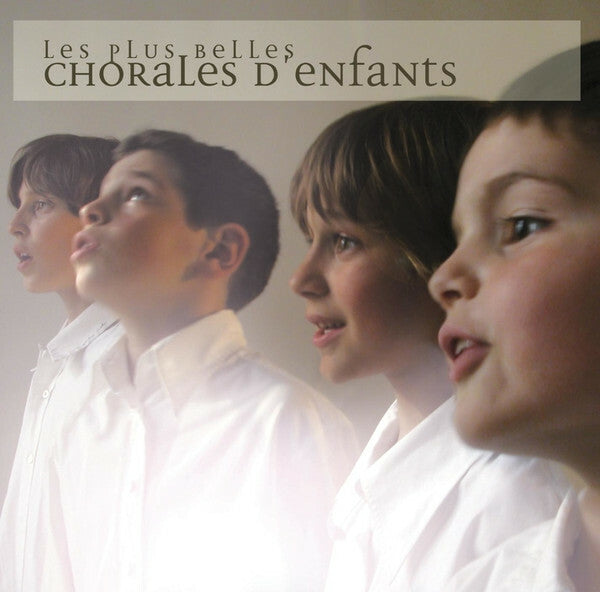 Livrenpoche : Various - Les Plus Belles Chorales d'Enfants - Collectif - CD