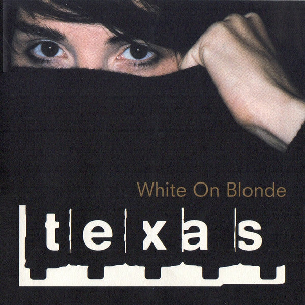 Livrenpoche : Texas - White On Blonde - Texas - CD