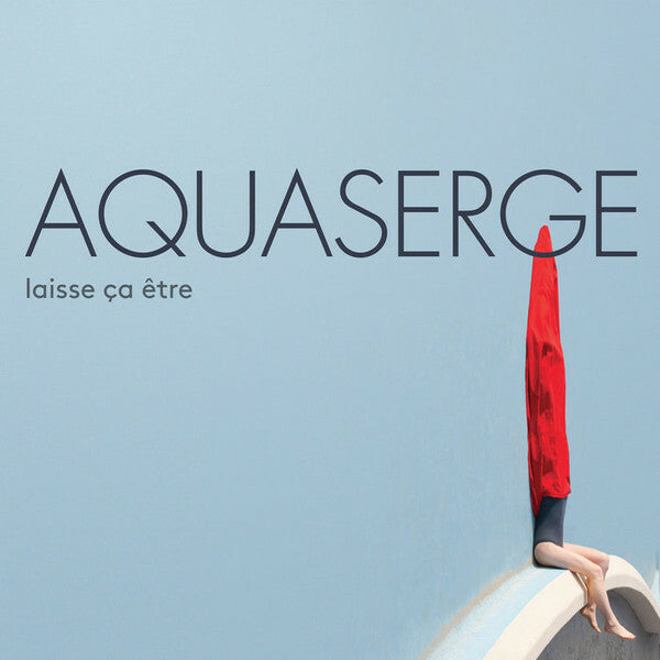 Livrenpoche : Aquaserge - Laisse Ça Être - Aquaserge - CD