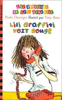 Les aventures de Lili Graffiti Tome VI : Lili Graffiti voit rouge - Paula Danziger -  Folio Cadet - Livre