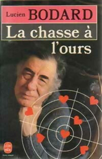 Livrenpoche : La chasse à l'ours - Lucien Bodard - Livre