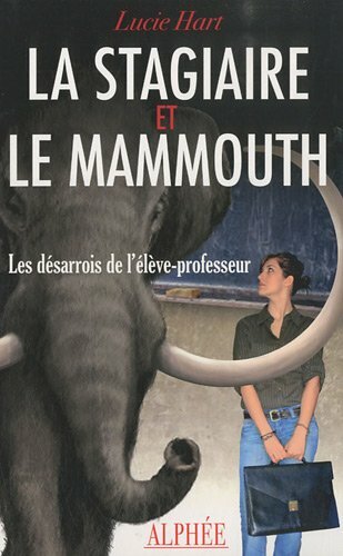 Livrenpoche : La Stagiaire et le Mammouth: Les désarrois de l'élève-professeur -  - CD