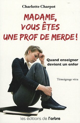 Livrenpoche : Madame, vous êtes une prof de merde ! -  - CD