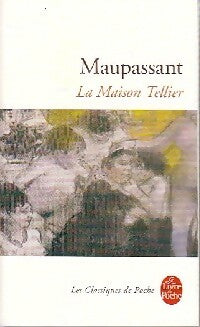 La maison Tellier - Guy De Maupassant -  Le Livre de Poche - Livre