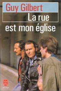 Livrenpoche : La rue est mon église - Guy Gilbert - Livre