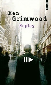 Livrenpoche : Replay - Ken Grimwood - Livre