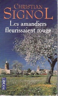 Livrenpoche : Les amandiers fleurissaient rouge - Christian Signol - Livre