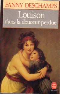Livrenpoche : Louison dans la douceur perdue - Fanny Deschamps - Livre
