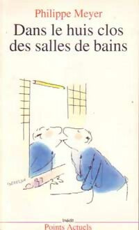 Livrenpoche : Dans le huis clos des salles de bains - Philippe Meyer - Livre