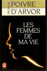 Livrenpoche : Les femmes de ma vie - Patrick Poivre d'Arvor - Livre