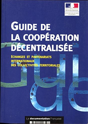Livrenpoche : Guide de la coopération décentralisée : échanges et partenariats internationaux des collectivités territoriales - XXX - DVD