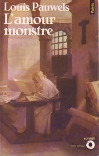 L'amour monstre - Louis Pauwels -  Points Roman - Livre