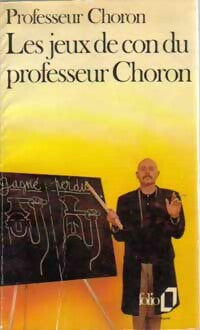 Livrenpoche : Les jeux de con du professeur Choron - Professeur Choron - Livre