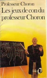 Les jeux de con du professeur Choron - Professeur Choron -  Folio - Livre