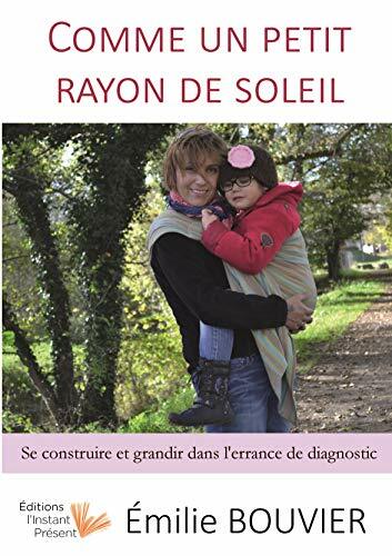 Livrenpoche : Comme un Petit Rayon de Soleil : Se Construire et Grandir dans l'Errance de Diagnostic - XXX - DVD