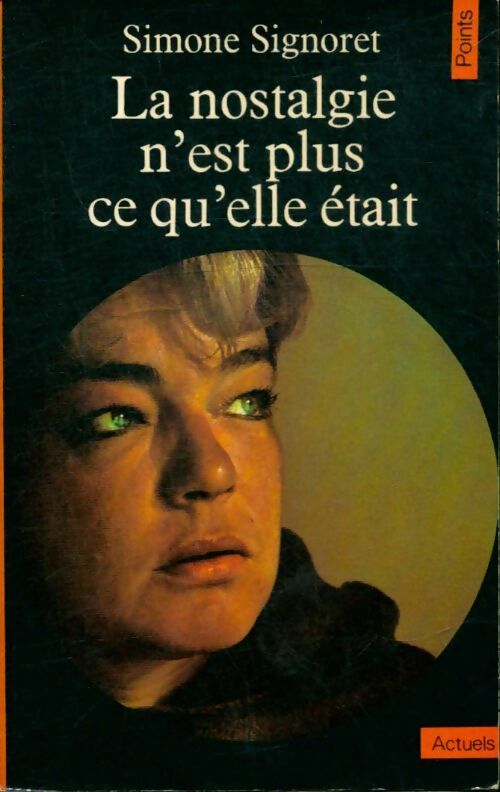 Livrenpoche : La nostalgie n'est plus ce qu'elle était - Simone Signoret - Livre