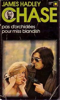 Pas d'orchidées pour Miss Blandish - James Hadley Chase - Livre