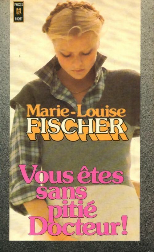 Livrenpoche : Vous êtes sans pitié, docteur ! - Marie-Louise Fischer - Livre