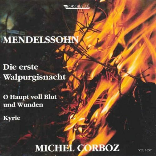 Livrenpoche : Mendelssohn-Bartholdy: Die Erste Walpurgisnacht/O Haupt VOLL Blut Und Wunden/Kyrie - Michel Corboz - CD