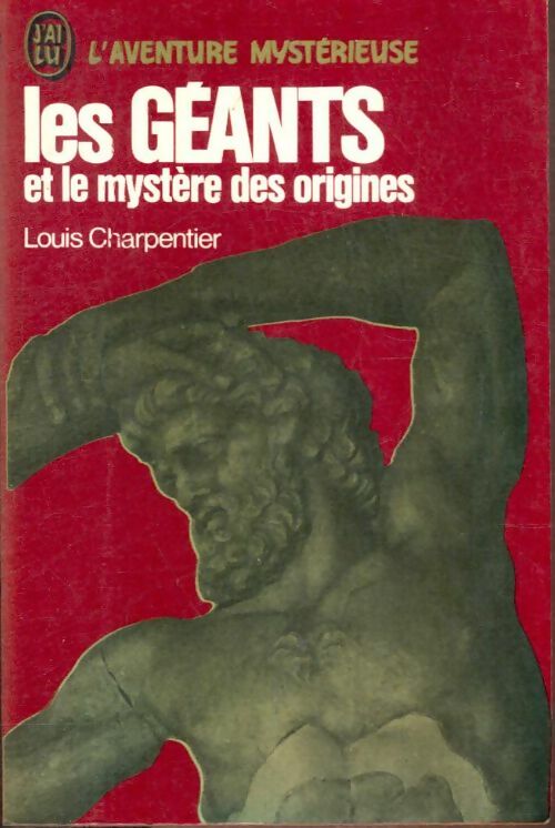 Livrenpoche : Les géants et le mystère des origines - Louis Charpentier - Livre