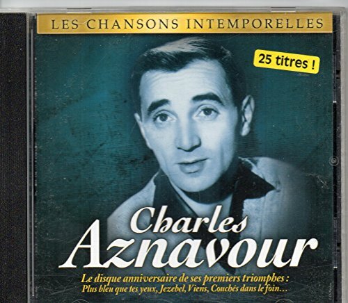 Livrenpoche : Les Chansons intemporelles. le disque anniversaires de ses premiers succes (25 titres) - AZNAVOUR charles - CD