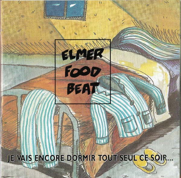 Livrenpoche : Elmer Food Beat - Je Vais Encore Dormir Tout Seul Ce Soir... (Et Je Vais Encore Le Regretter) - Elmer Food Beat - CD