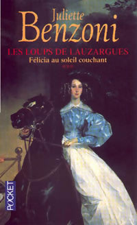 Livrenpoche : Les loups de Lauzargues Tome III : Félicia au soleil couchant - Juliette Benzoni - Livre