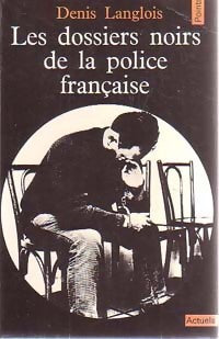 Livrenpoche : Les dossiers noirs de la police française - Denis Langlois - Livre