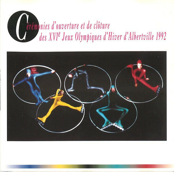 Livrenpoche : Various - Cérémonies D'Ouverture Et De Clôture des XVIe Jeux Olympiques D'Hiver Albertville 1992 - Collectif - CD