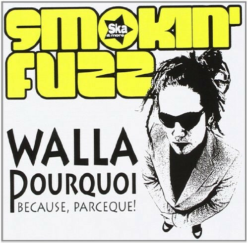 Livrenpoche : Smokin' Fuzz - Walla Pourquoi Because Parceque - Smokin' Fuzz - CD