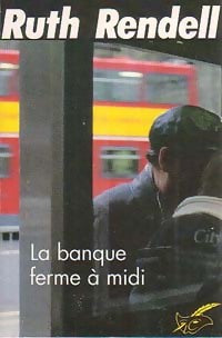 Livrenpoche : La banque ferme à midi - Ruth Rendell - Livre